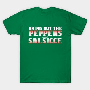 The Godfather:  Bring Out the Peppers and Salsicce! T-Shirt